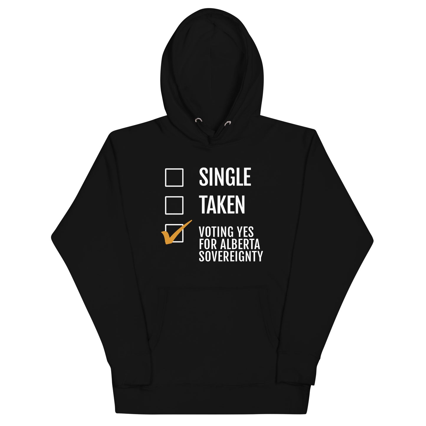 Single, Taken, Voting Yes For Alberta Sovereignty - Alberta Prosperity Project - Unisex Hoodie