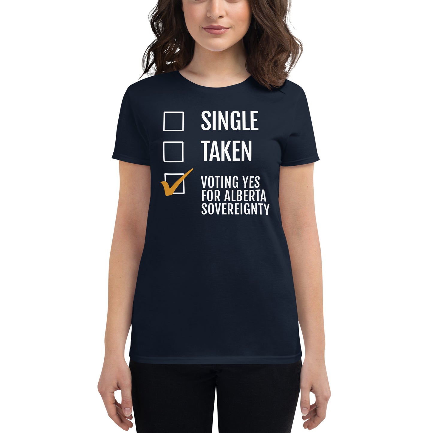 Single, Taken, Voting Yes For Alberta Sovereignty - Alberta Prosperity Project - Women's short sleeve t-shirt