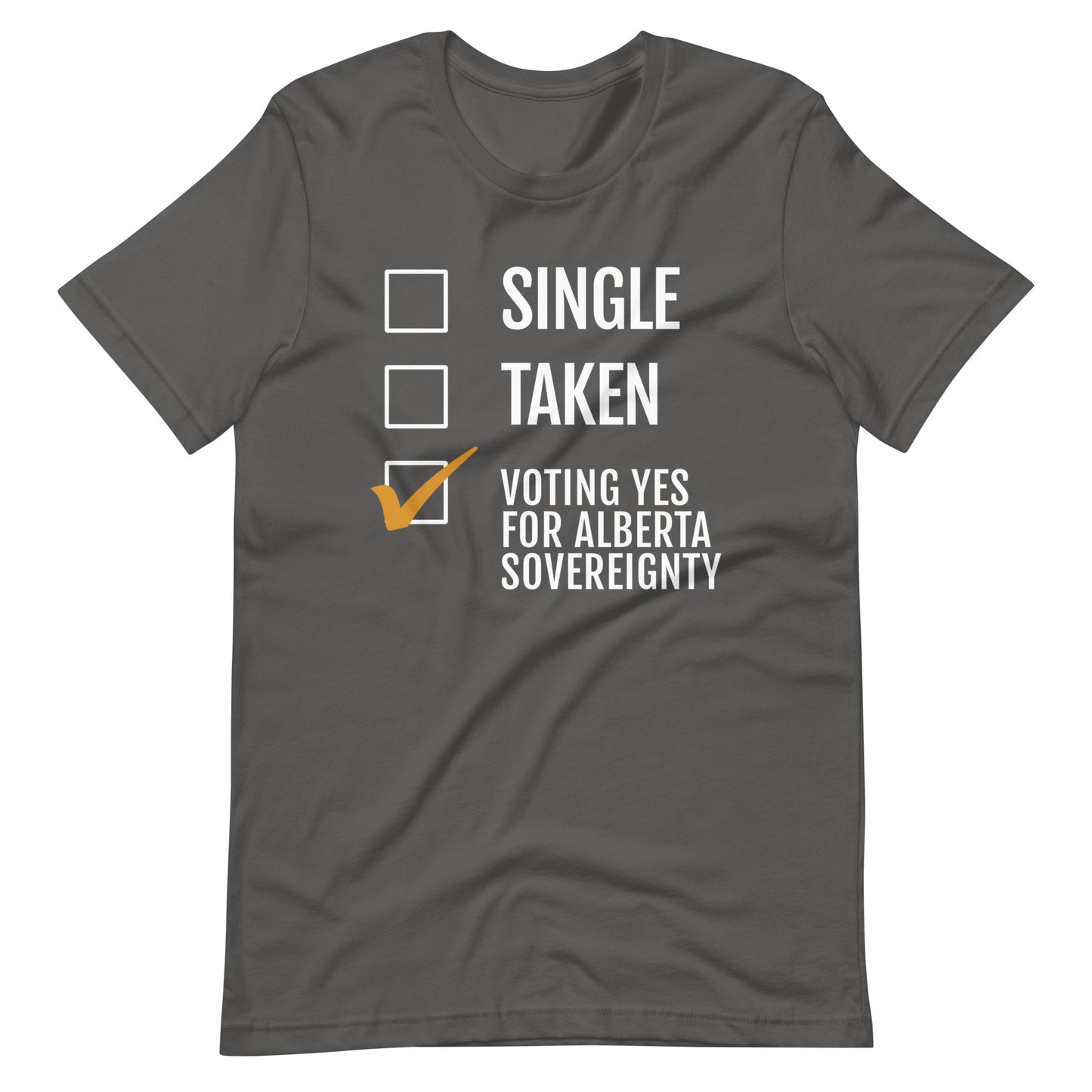Single, Taken, Voting Yes For Alberta Sovereignty - Alberta Prosperity Project - Unisex t-shirt